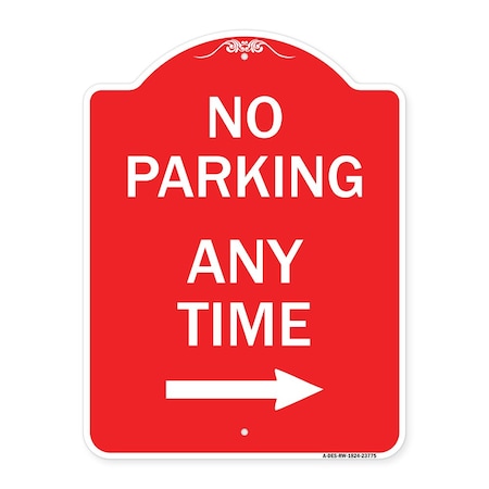 No Parking Anytime With Right Arrow, Red & White Aluminum Architectural Sign